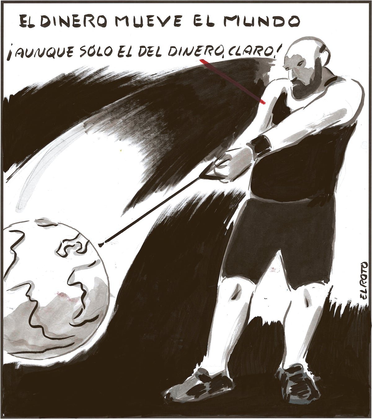 El Roto: el dinero mueve el mundo